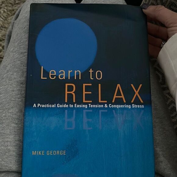 Learn to Relax- A guide‎ to easing tension and conquering stress. - Picture 1 of 5